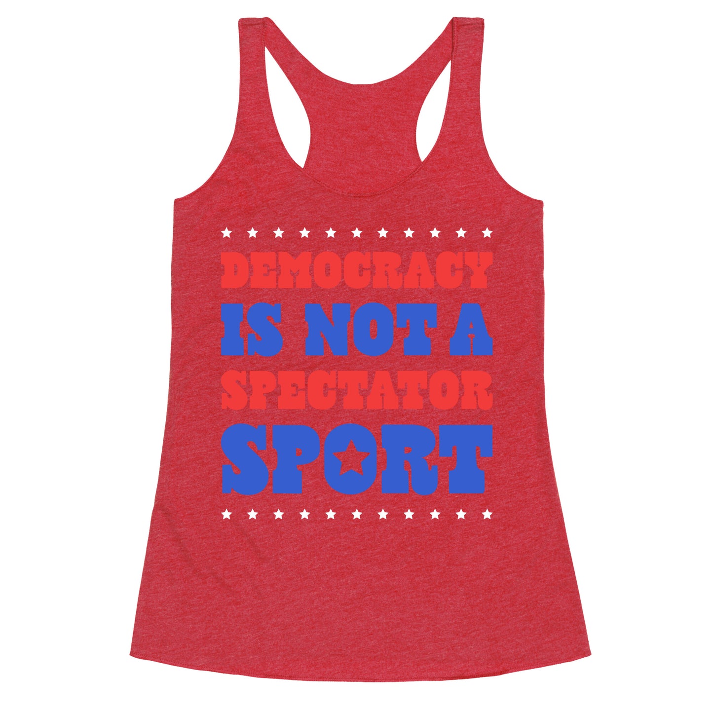 Democracy Is Not a Spectator Sport Racerback Tank