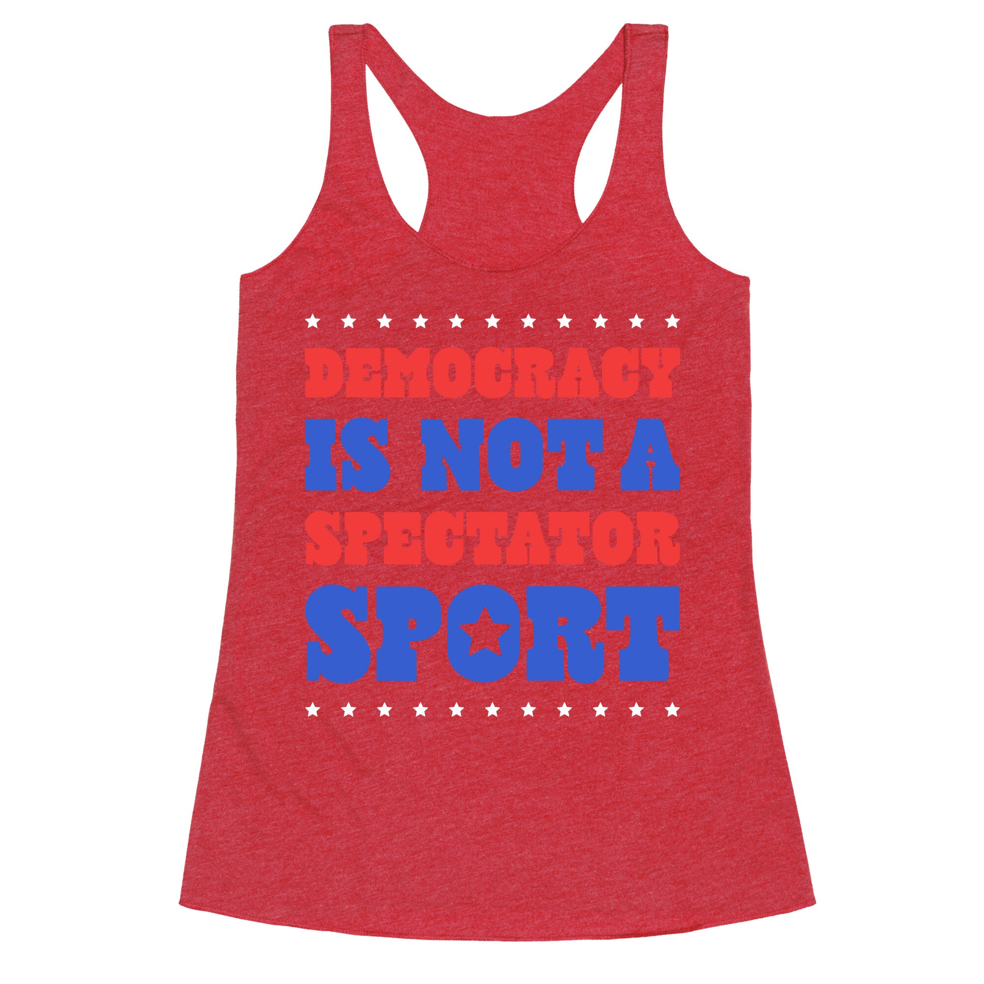 Democracy Is Not a Spectator Sport Racerback Tank