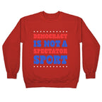 Democracy Is Not a Spectator Sport Crewneck Sweatshirt