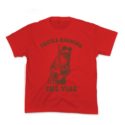 You Are Ruining the Vibe Kids Tee