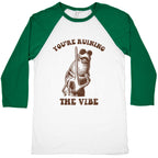 You Are Ruining the Vibe Baseball Tee