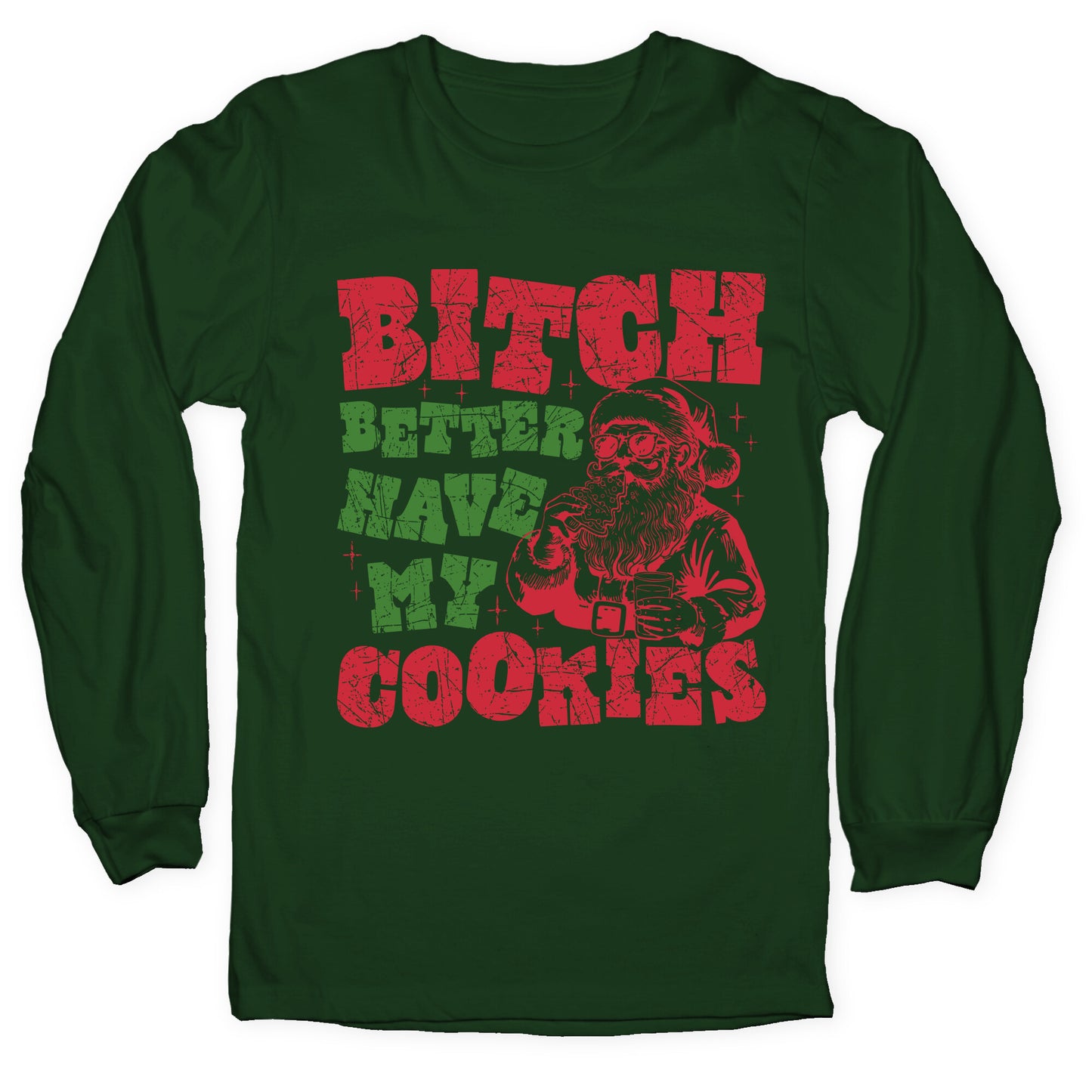 B\*tch Better Have my Cookies Longsleeve Tee