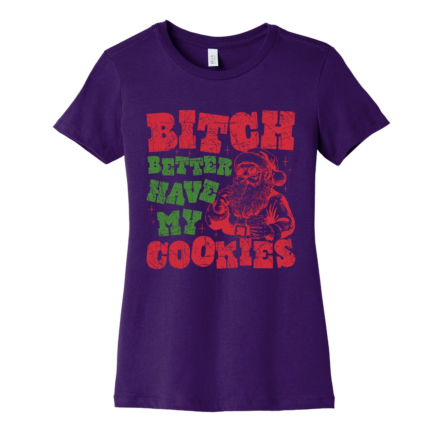 B\*tch Better Have my Cookies Womens Cotton Tee