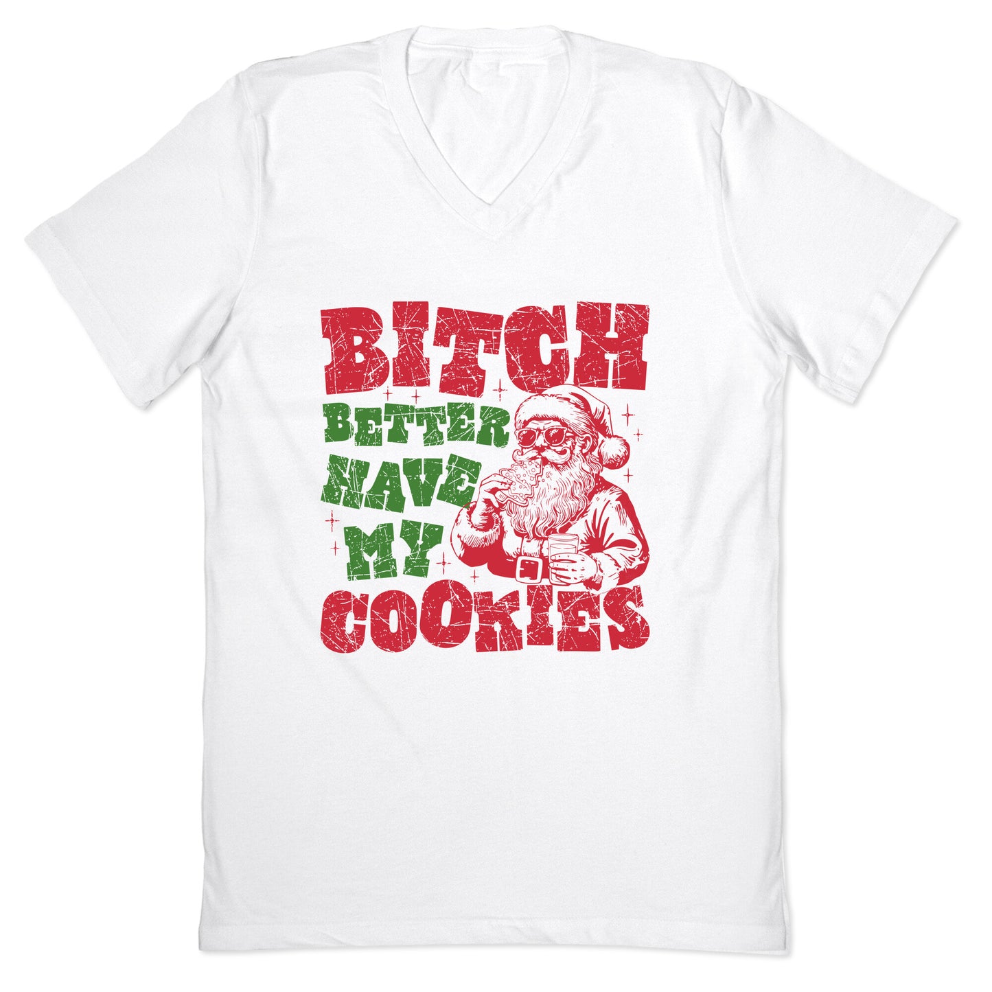 B\*tch Better Have my Cookies V-Neck