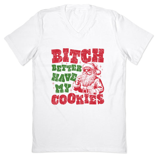 B\*tch Better Have my Cookies V-Neck