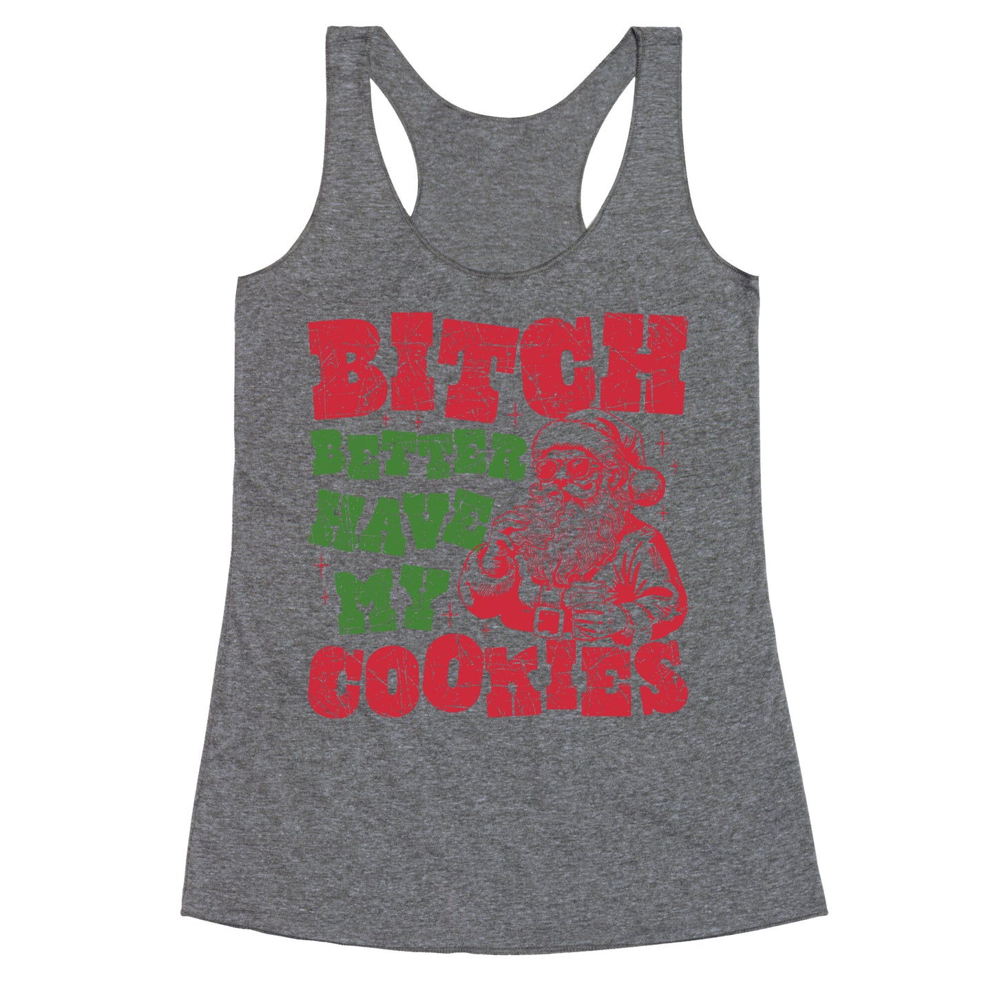 B\*tch Better Have my Cookies Racerback Tank