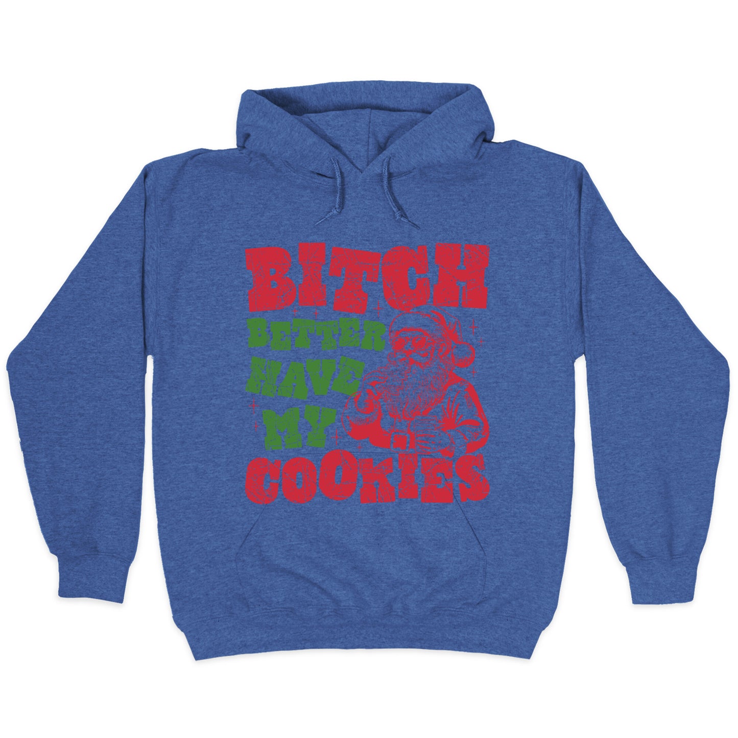 B\*tch Better Have my Cookies Hoodie