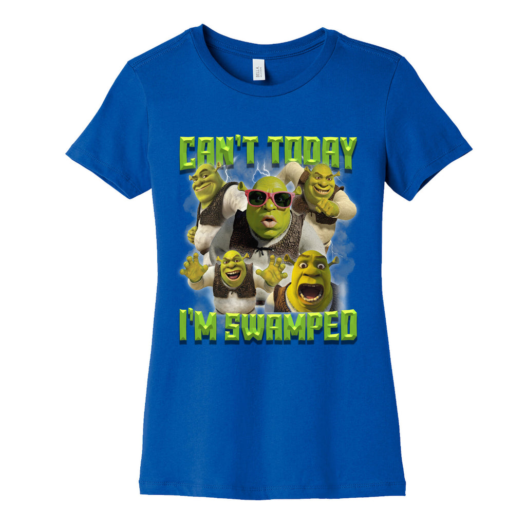 Cant Today, Im Swamped Womens Cotton Tee