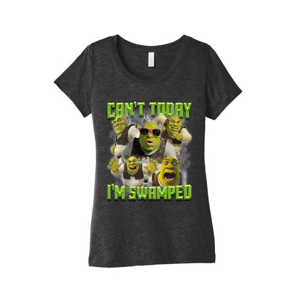 Cant Today, Im Swamped Womens Triblend Tee