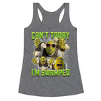 Cant Today, Im Swamped Racerback Tank