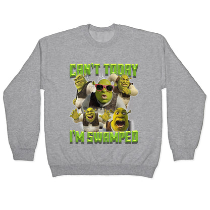 Cant Today, Im Swamped Crewneck Sweatshirt