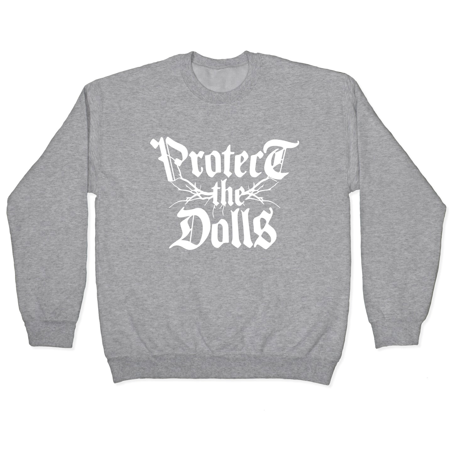 Protect the Dolls Graphic Tee Crewneck Sweatshirt