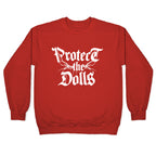 Protect the Dolls Graphic Tee Crewneck Sweatshirt