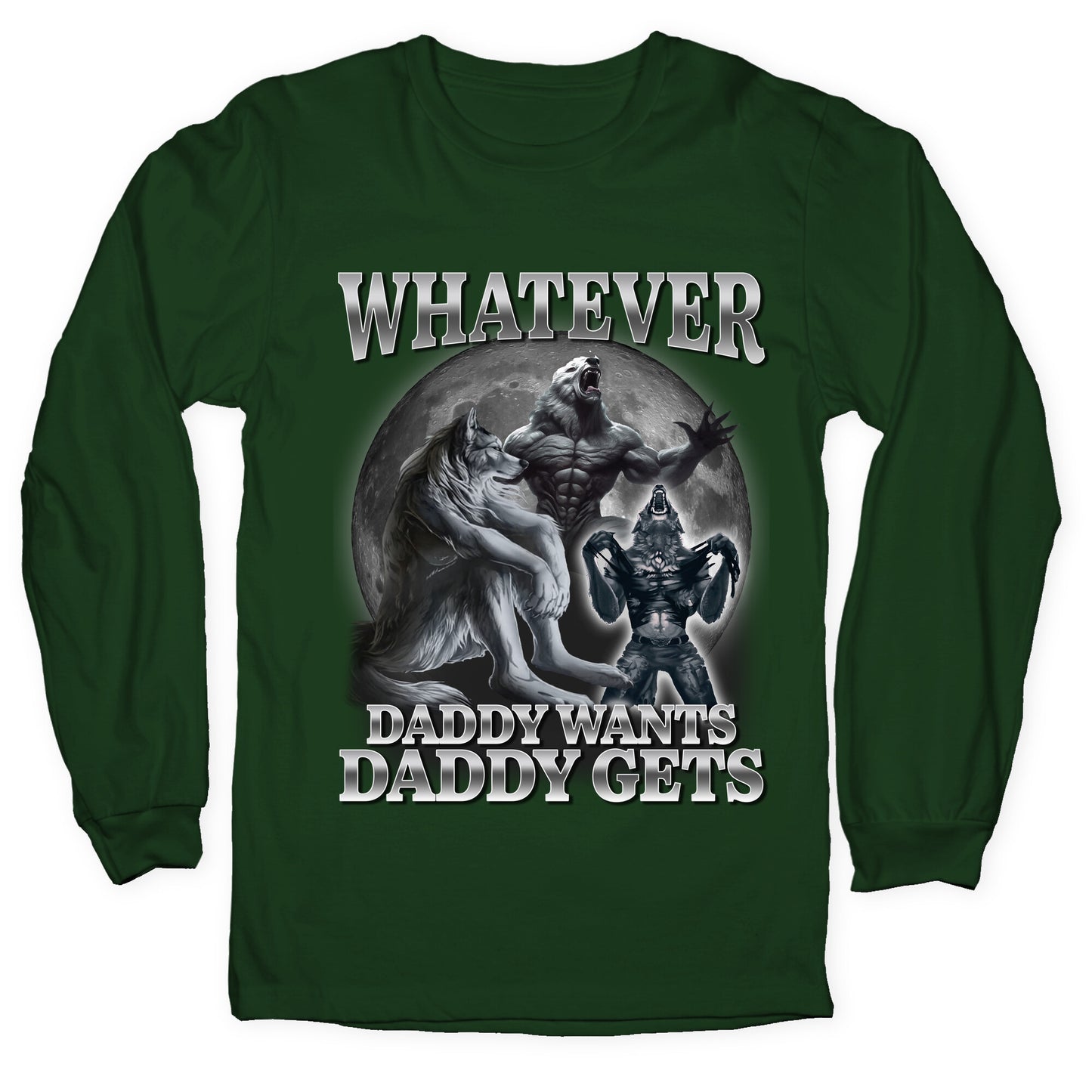 Whatever Daddy Wants Wolf Shirt Longsleeve Tee