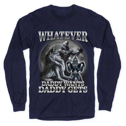 Whatever Daddy Wants Wolf Shirt Longsleeve Tee