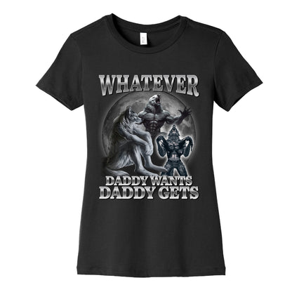 Whatever Daddy Wants Wolf Shirt Womens Cotton Tee