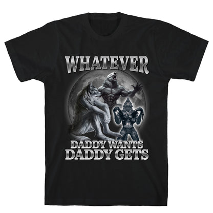 Whatever Daddy Wants Wolf Shirt T-Shirt