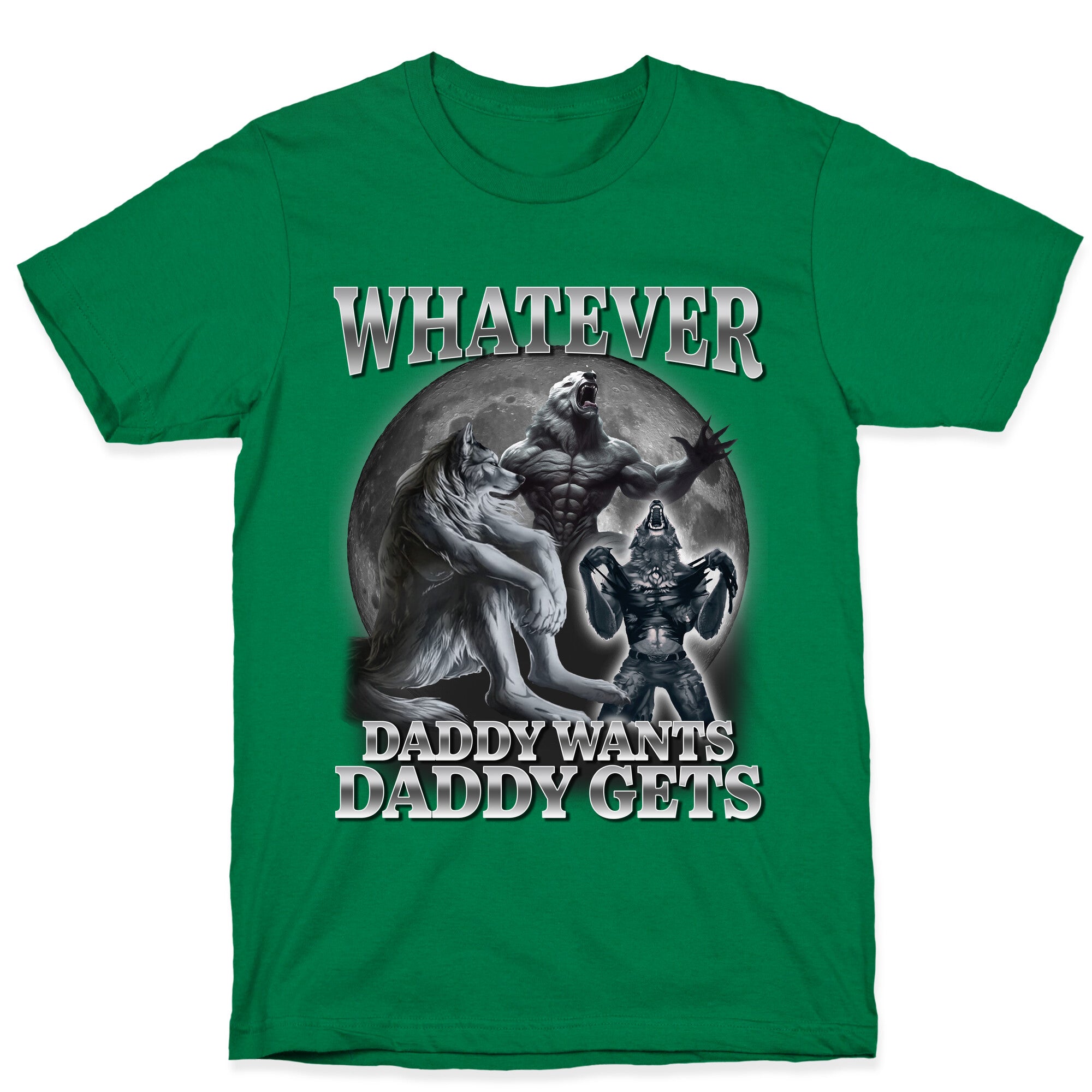 Whatever Daddy Wants Wolf Shirt T-Shirt