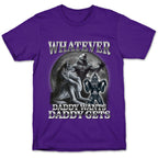 Whatever Daddy Wants Wolf Shirt T-Shirt