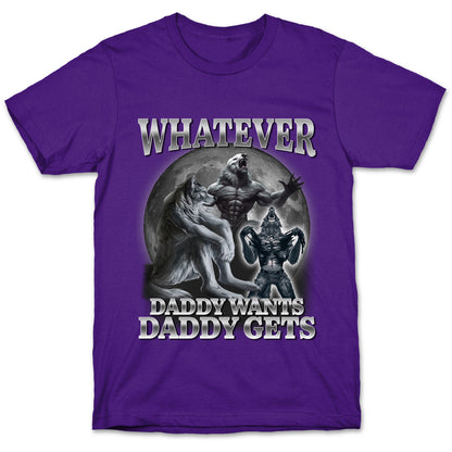 Whatever Daddy Wants Wolf Shirt T-Shirt