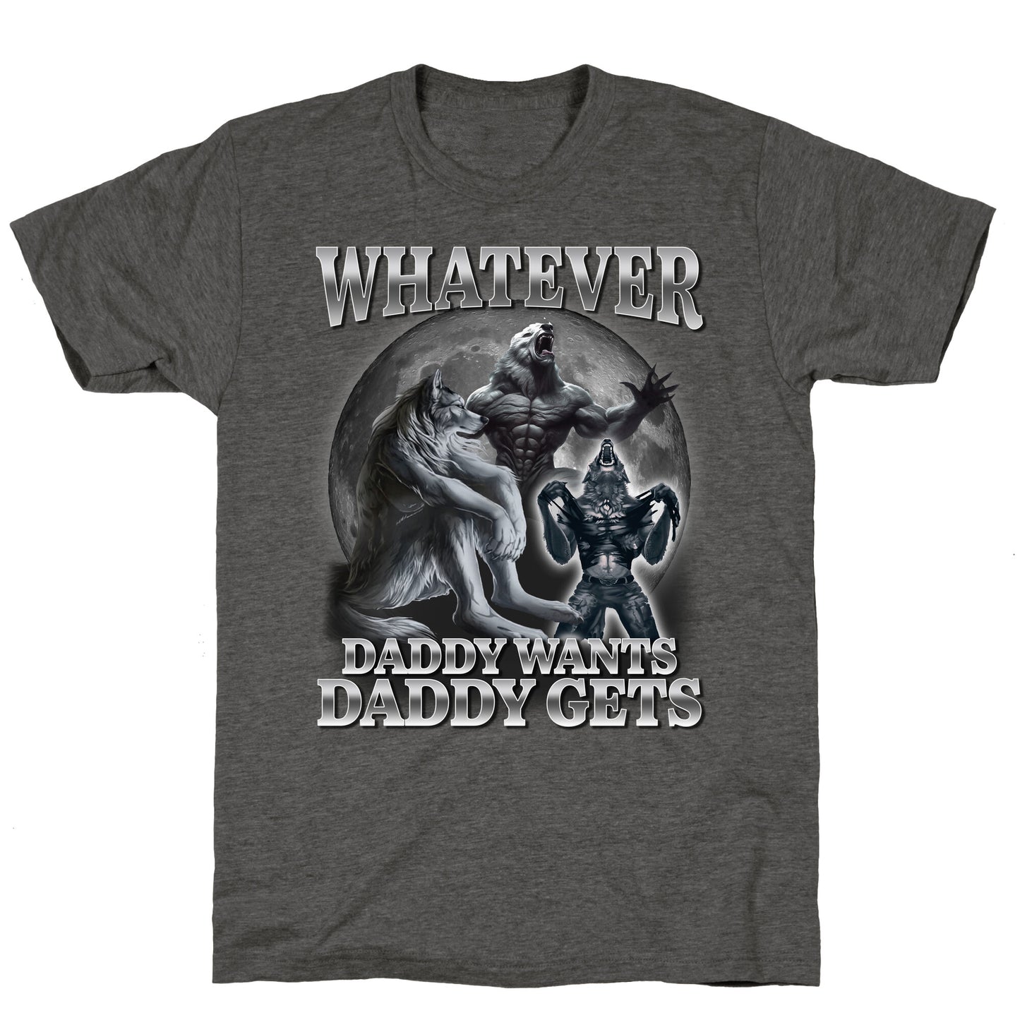 Whatever Daddy Wants Wolf Shirt Unisex Triblend Tee