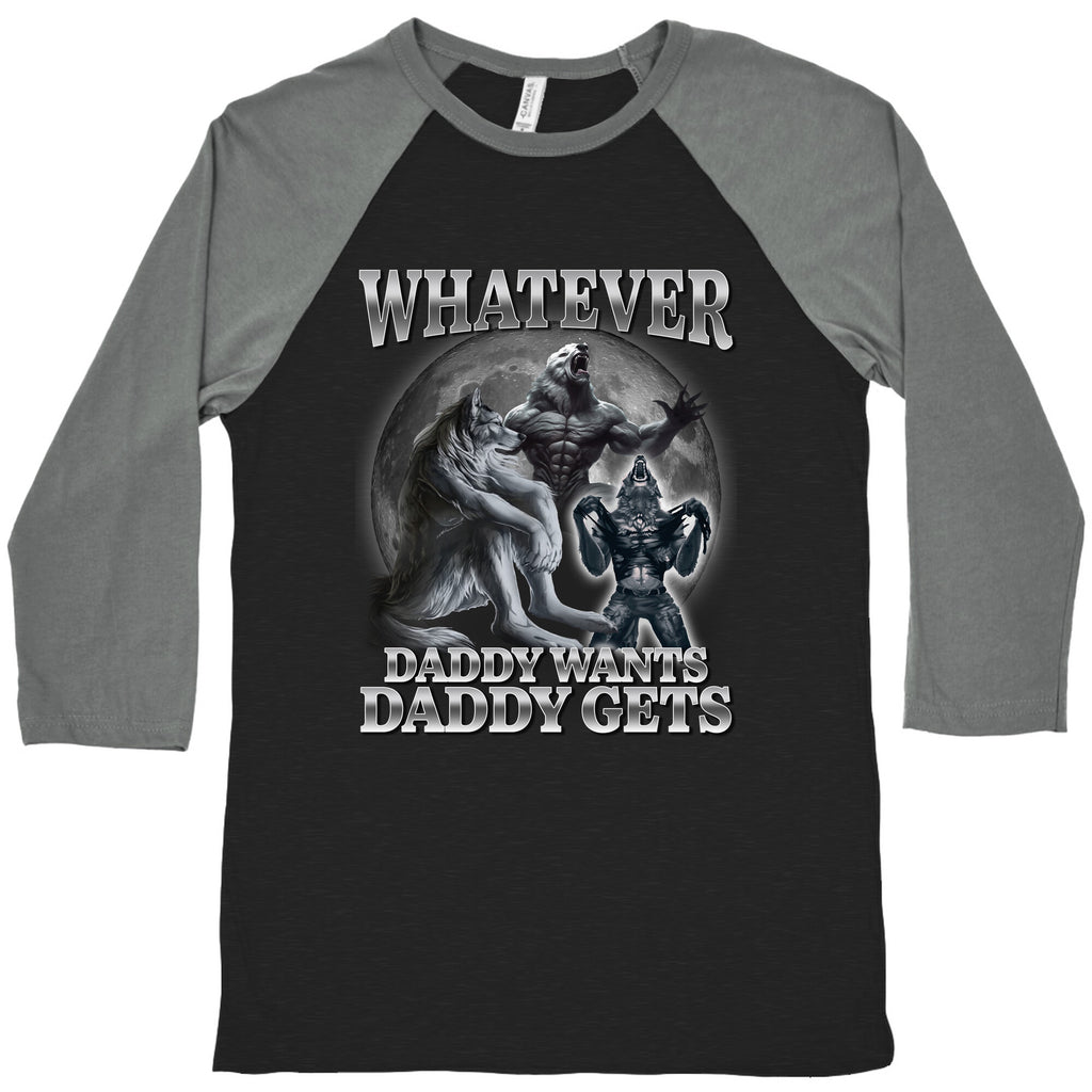 Whatever Daddy Wants Wolf Shirt Baseball Tee