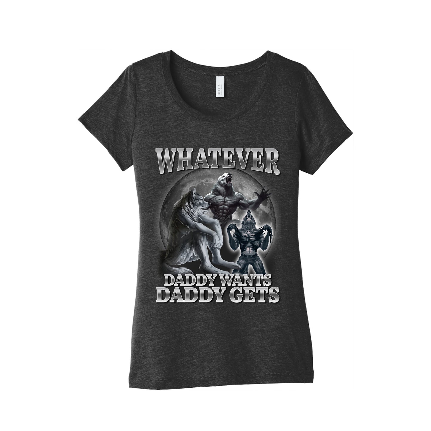 Whatever Daddy Wants Wolf Shirt Womens Triblend Tee