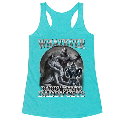 Whatever Daddy Wants Wolf Shirt Racerback Tank