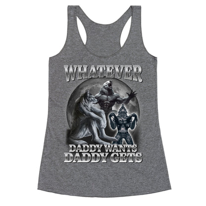 Whatever Daddy Wants Wolf Shirt Racerback Tank
