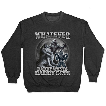 Whatever Daddy Wants Wolf Shirt Crewneck Sweatshirt