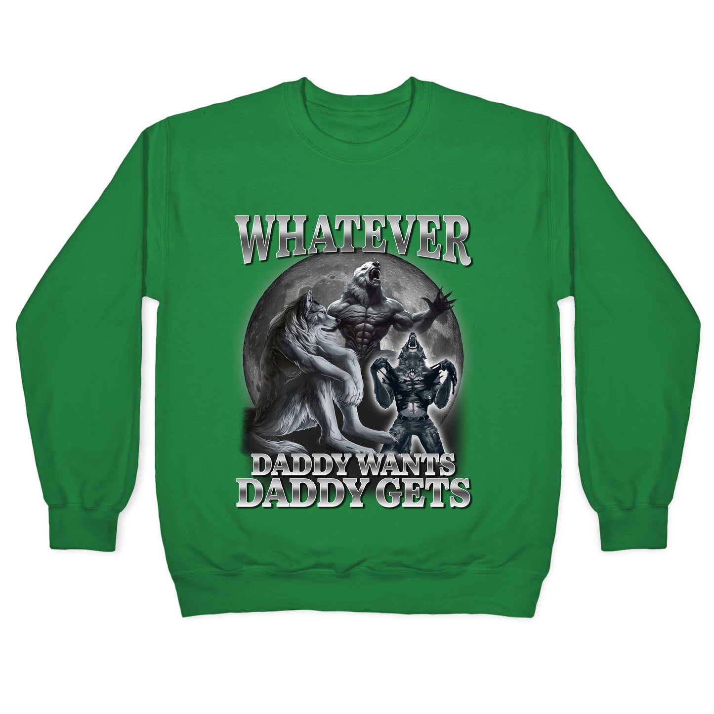 Whatever Daddy Wants Wolf Shirt Crewneck Sweatshirt