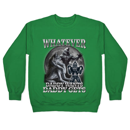 Whatever Daddy Wants Wolf Shirt Crewneck Sweatshirt