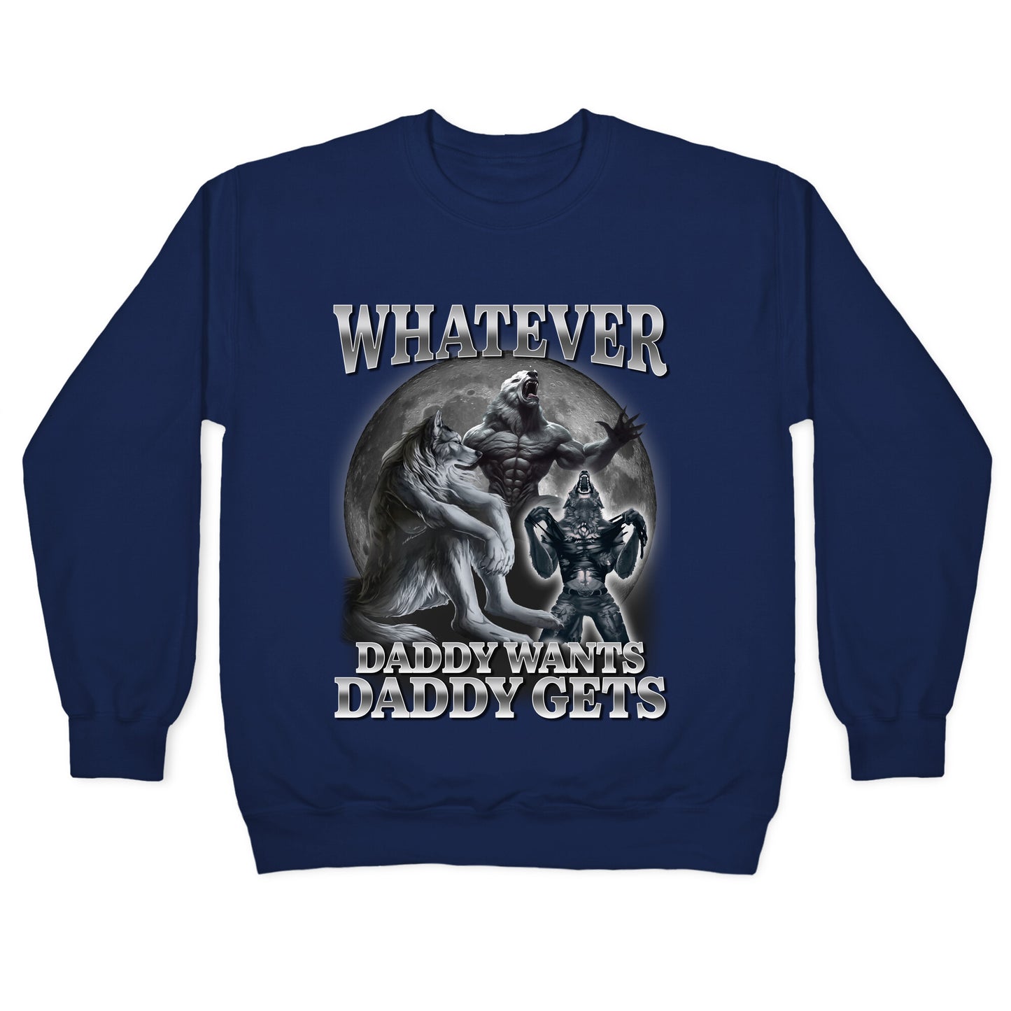 Whatever Daddy Wants Wolf Shirt Crewneck Sweatshirt