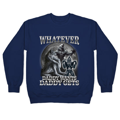 Whatever Daddy Wants Wolf Shirt Crewneck Sweatshirt