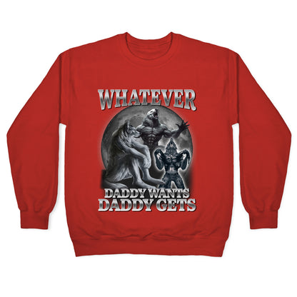 Whatever Daddy Wants Wolf Shirt Crewneck Sweatshirt