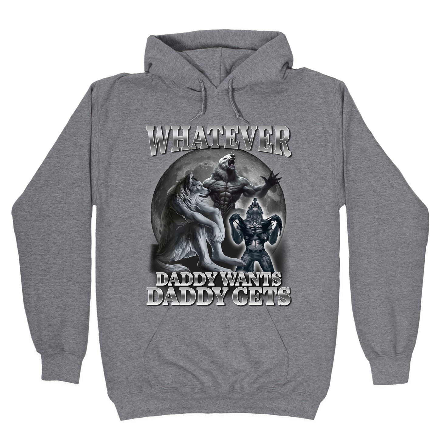 Whatever Daddy Wants Wolf Shirt Hoodie