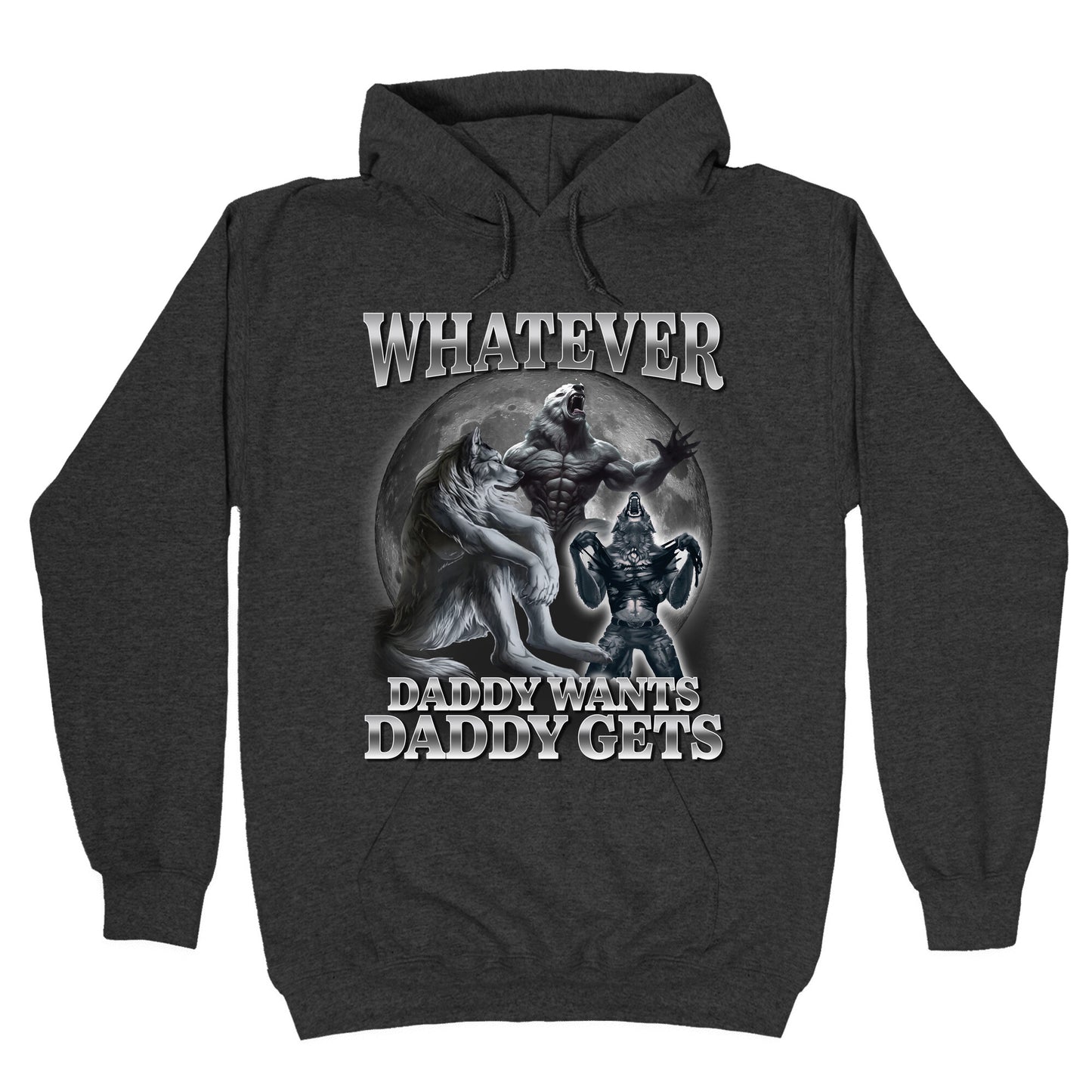 Whatever Daddy Wants Wolf Shirt Hoodie