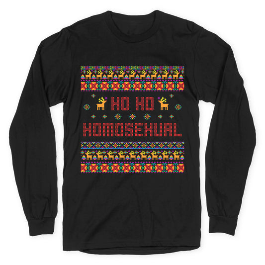Ho Ho Ho Homosexual Longsleeve Tee