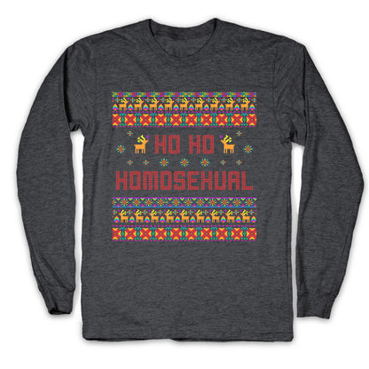Ho Ho Ho Homosexual Longsleeve Tee