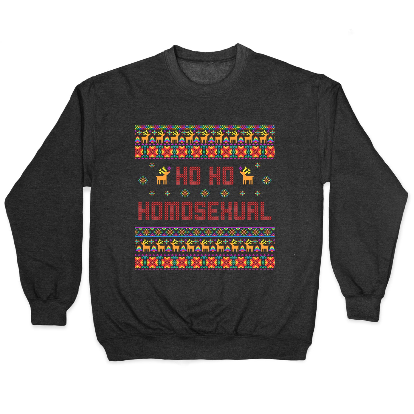 Ho Ho Ho Homosexual Crewneck Sweatshirt