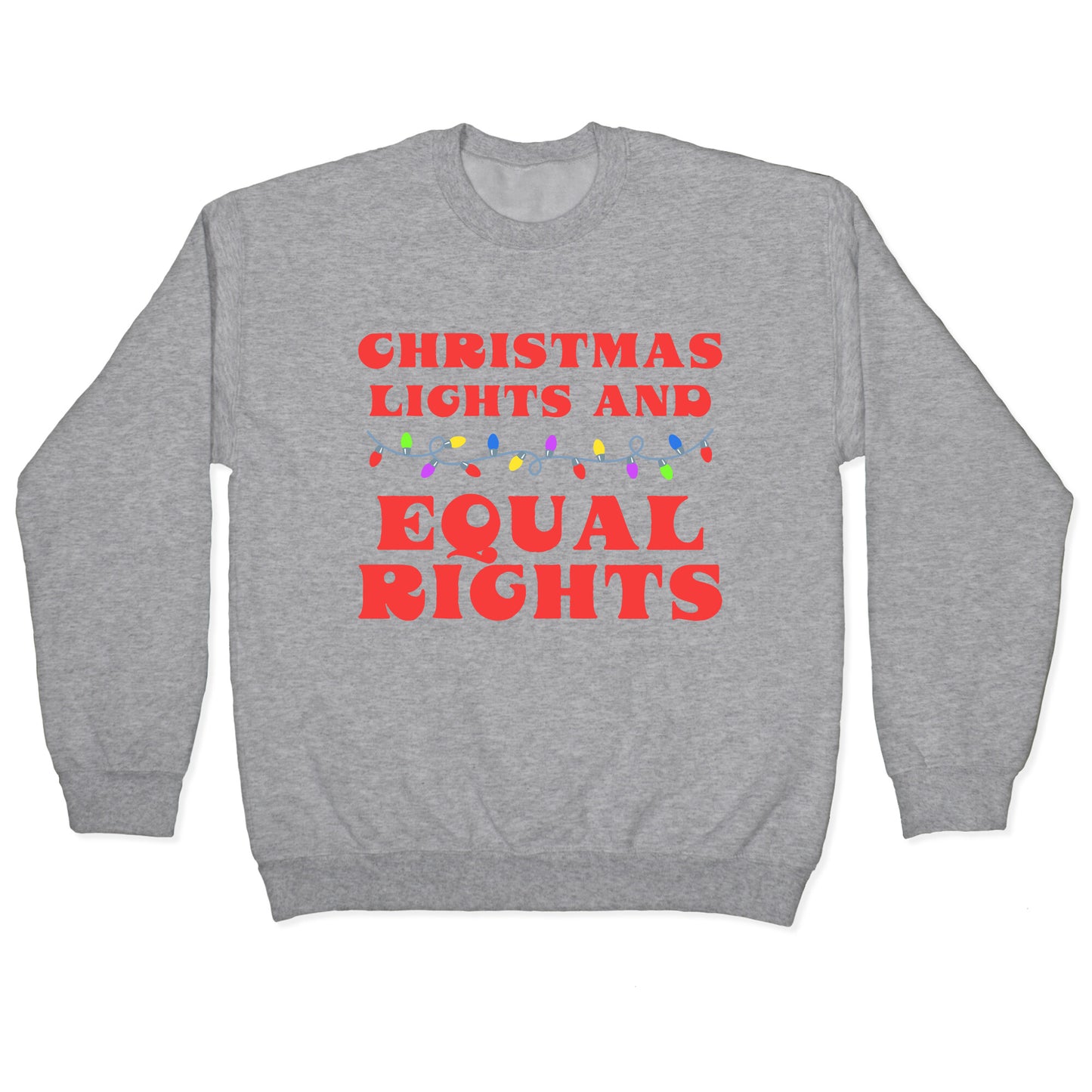 Christmas Lights and Equal Rights Crewneck Sweatshirt
