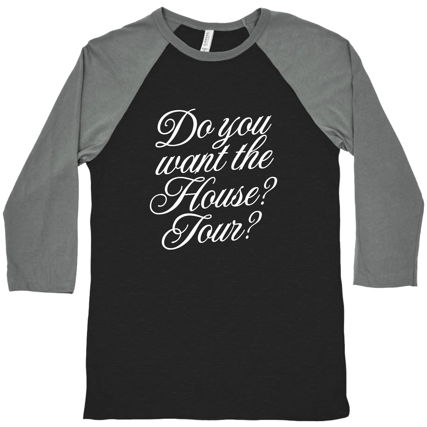 Do You Want the House Tour? Baseball Tee