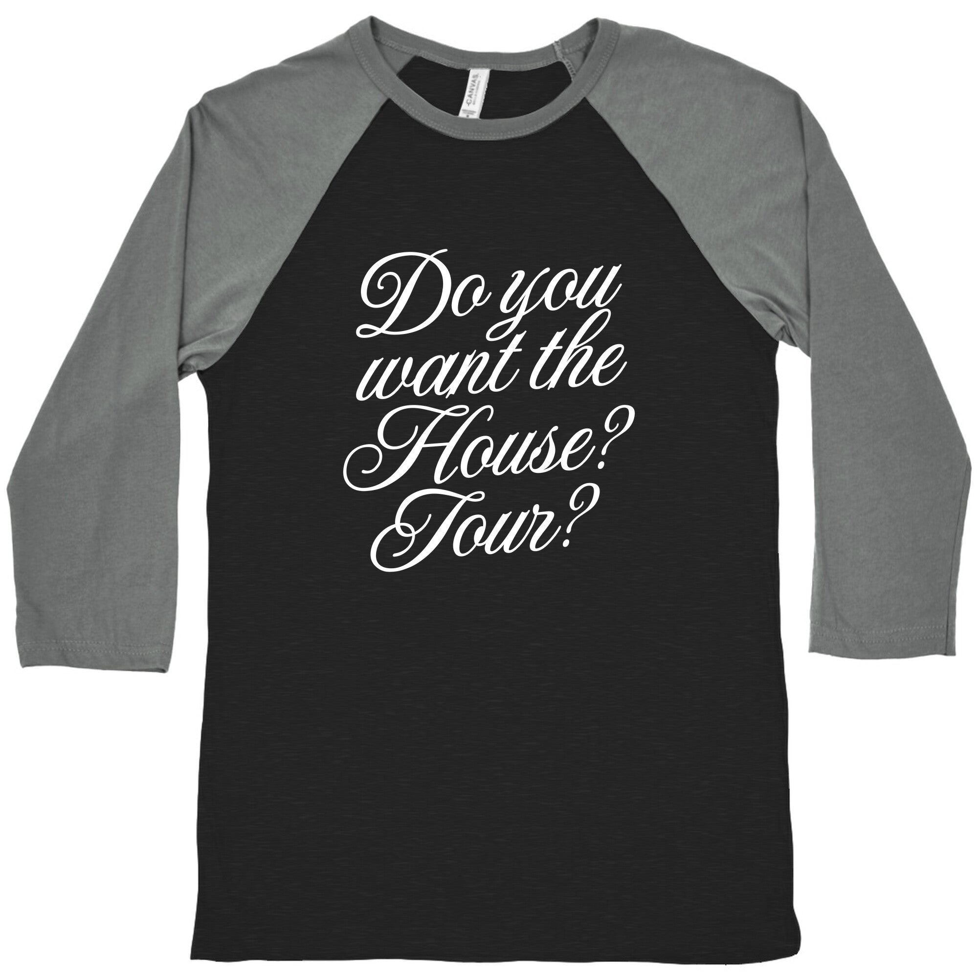 Do You Want the House Tour? Baseball Tee