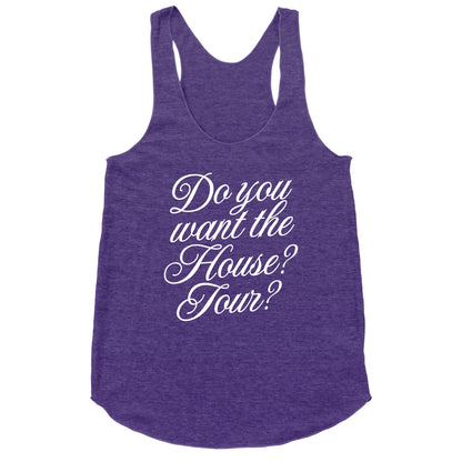 Do You Want the House Tour? Racerback Tank