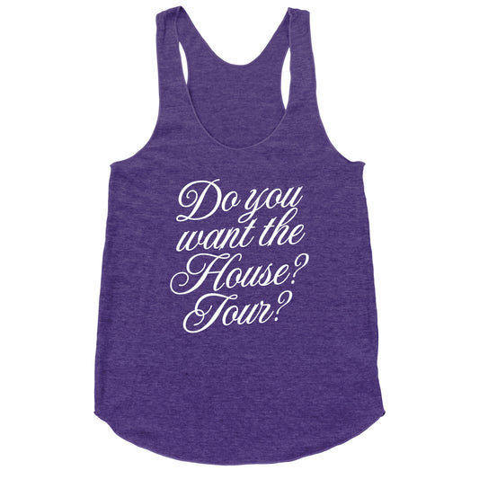 Do You Want the House Tour? Racerback Tank