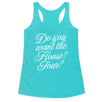 Do You Want the House Tour? Racerback Tank
