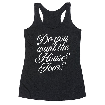 Do You Want the House Tour? Racerback Tank