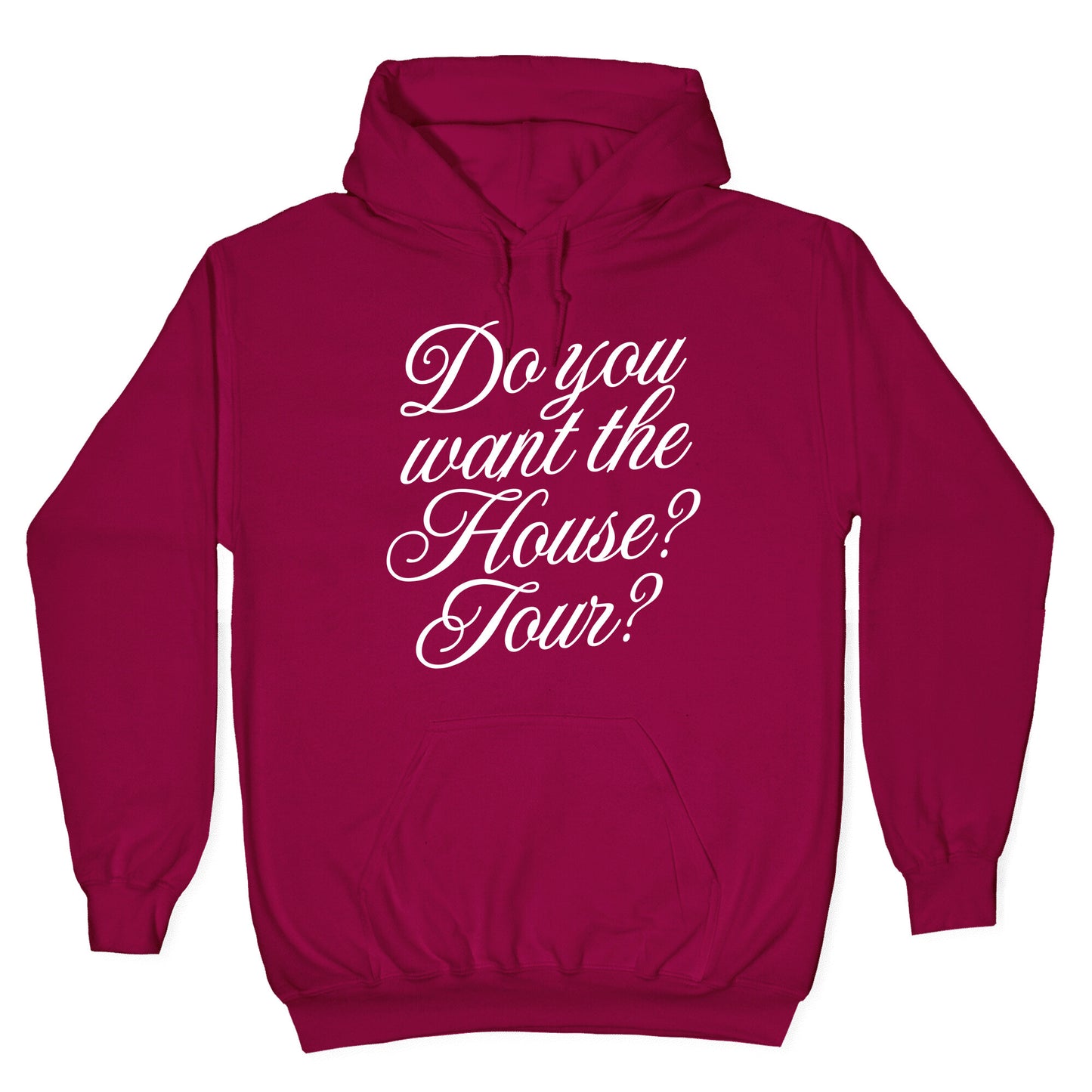 Do You Want the House Tour? Hoodie