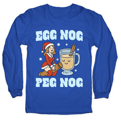 Egg Nog Peg Nog Longsleeve Tee