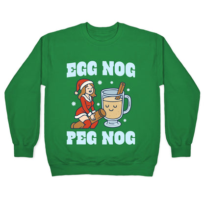 Egg Nog Peg Nog Crewneck Sweatshirt